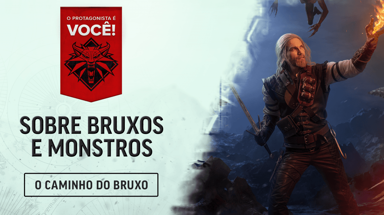 O Protagonista É Você! — O Caminho do Bruxo: Sobre Bruxos e Monstros