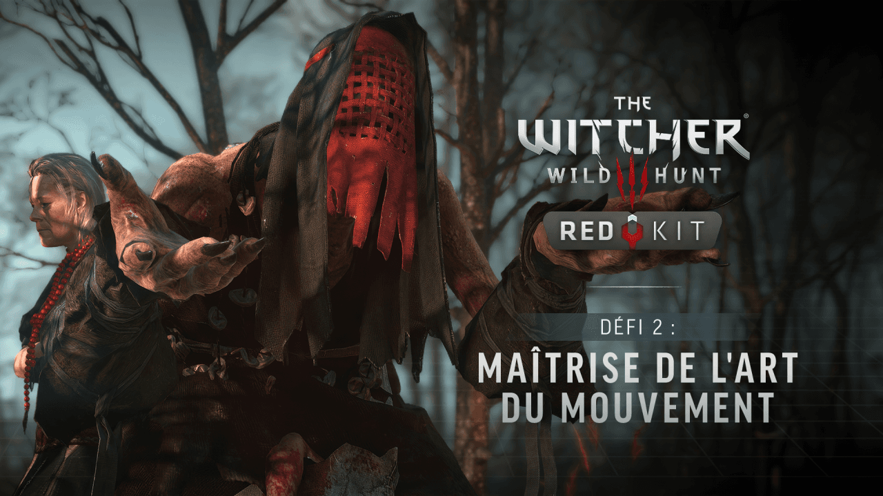 The Witcher 3 REDkit Concours de Mods - Défi n°2 : Maîtrise de l'art du mouvement
